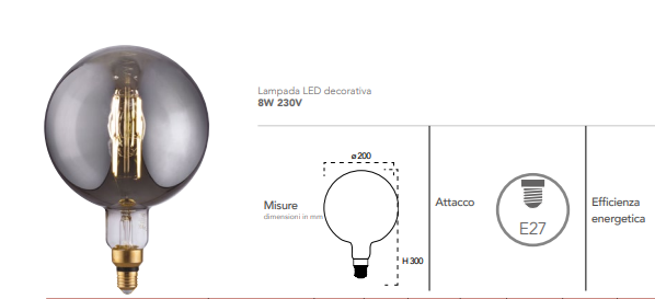 Lampada LED decorativa globo G200 attacco E27 fumè 8W 150 lumen luce calda 1800°k 230V