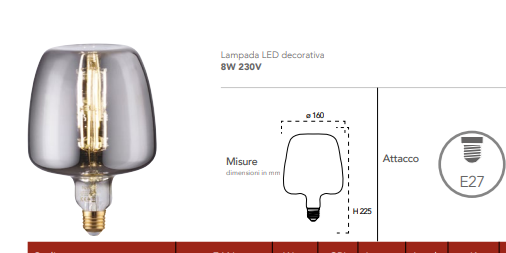 Lampada LED decorativa attacco E27 fumè 8W 150 lumen luce calda 1800°k 230V